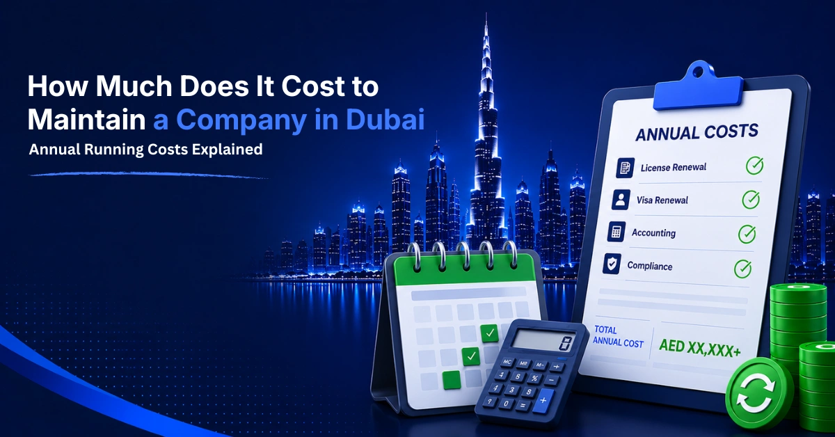Dubai company annual costs showing license renewal, visa fees, accounting expenses, and compliance requirements.