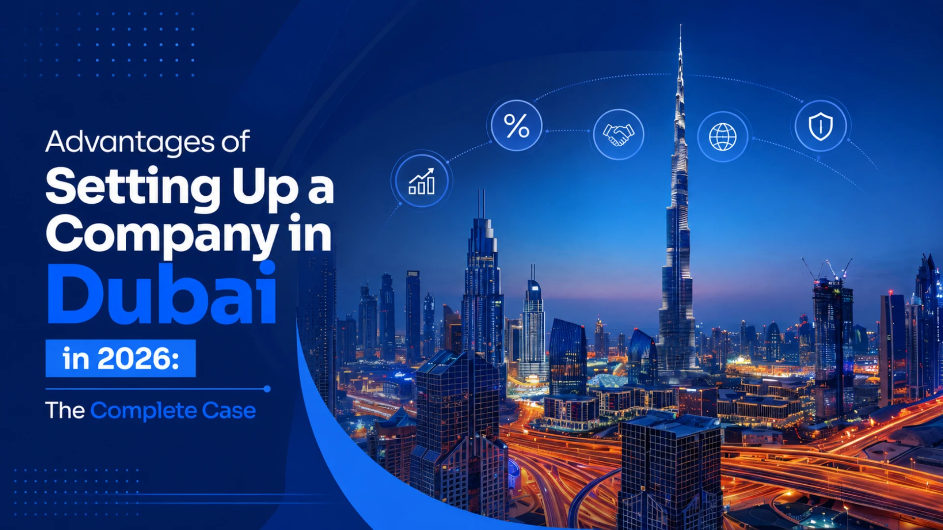 Dubai skyline at dusk with Burj Khalifa and free zone towers representing business setup advantages in 2026